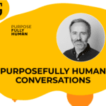 Purposefully Human | Authors Series | A conversation with John Sills