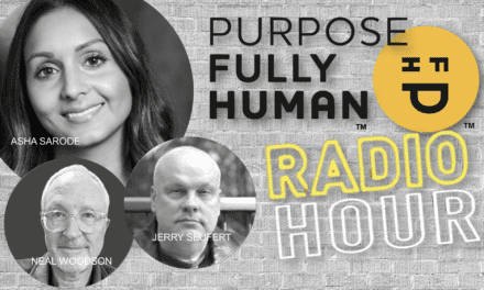 PURPOSEFULLY HUMAN | RADIO HOUR | EPISODE #7