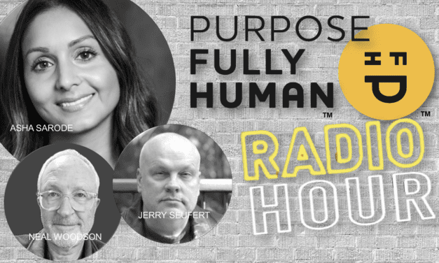 PURPOSEFULLY HUMAN | RADIO HOUR | EPISODE #7