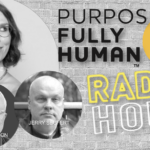 purposefully human | radio hour | episode #8